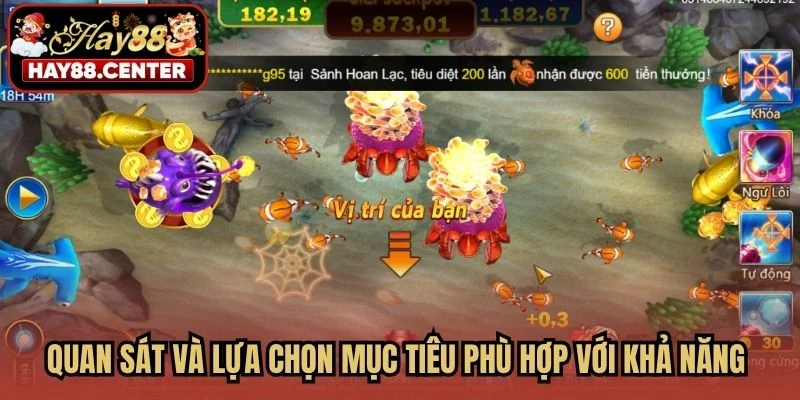 Quan sát và lựa chọn mục tiêu phù hợp với khả năng thay vì liên tục bắn