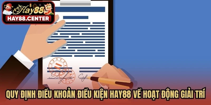 Quy định điều khoản điều kiện HAY88 về hoạt động giải trí