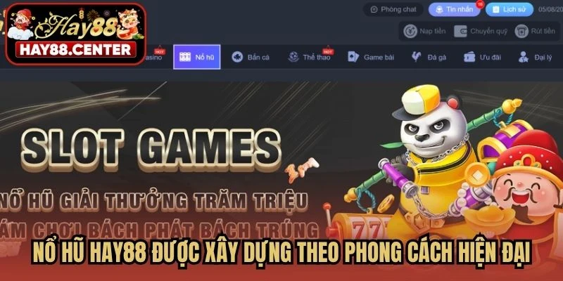 Nổ hũ HAY88 được xây dựng theo phong cách hiện đại